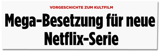 Screenshot Bild.de - Vorgeschichte zum Kultfilm - Mega-Besetzung für neue Netflix-Serie