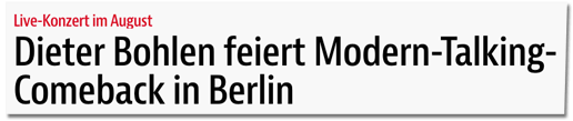 Screenshot bz-berlin.de - Live-Konzert im August - Dieter Bohlen feiert Modern-Talking-Comeback in Berlin
