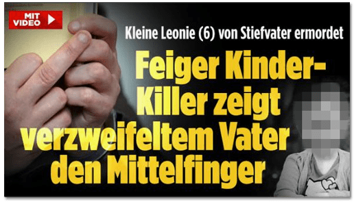 Screenshot Bild.de - Kleine Leonie (6) von Stiefvater ermordet - Feiger Kinder-Killer zeigt verzweifeltem Vater den Mittelfinger